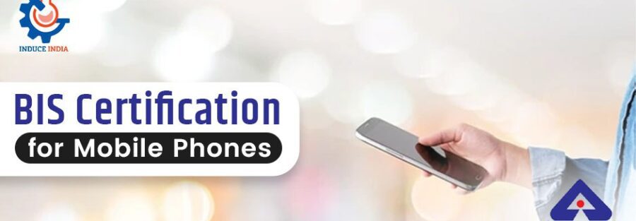 BIS Certification For Mobile Phones