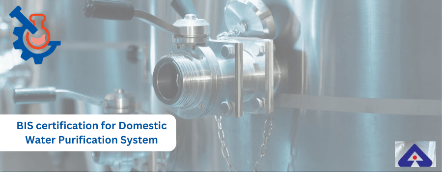 BIS Certification for Domestic Water Purification System
