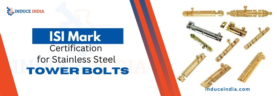 ISI Mark Certification for Stainless Steel Tower Bolts