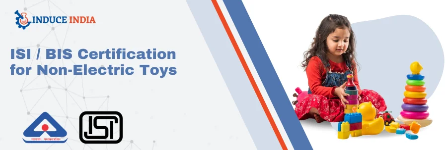 ISI / BIS Certification for Non-Electric Toys