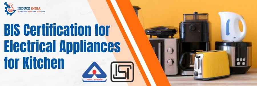 BIS Certification for Kitchen Electrical Appliances