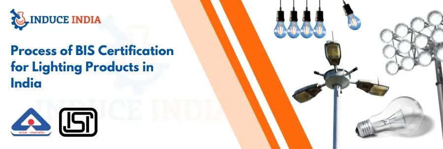 Process of BIS Certification for Lighting Products in India