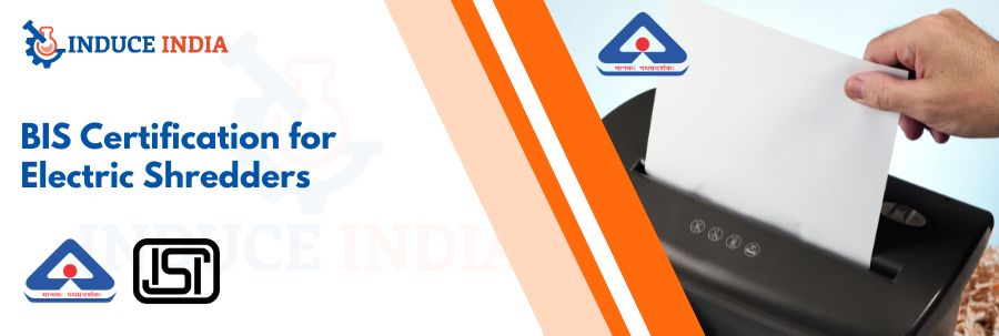 BIS Certification for Electric Shredders