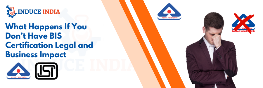 Not having BIS certification can lead to penalties, product bans, and legal issues. Learn what happens if you don’t have BIS certification in India.