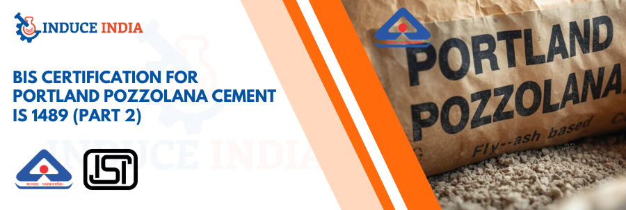 BIS Certification for Portland Pozzolana Cement- IS 1489 (Part 2)