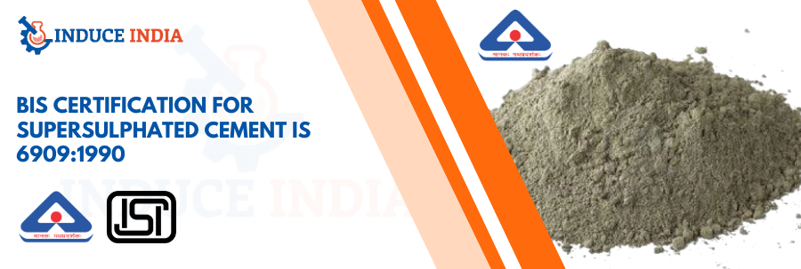 BIS Certification of Supersulphated Cement