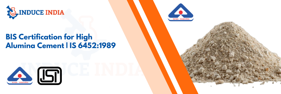 BIS Certification of High Alumina Cement IS 6452:1989