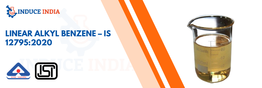 Linear Alkyl Benzene – IS 12795:2020