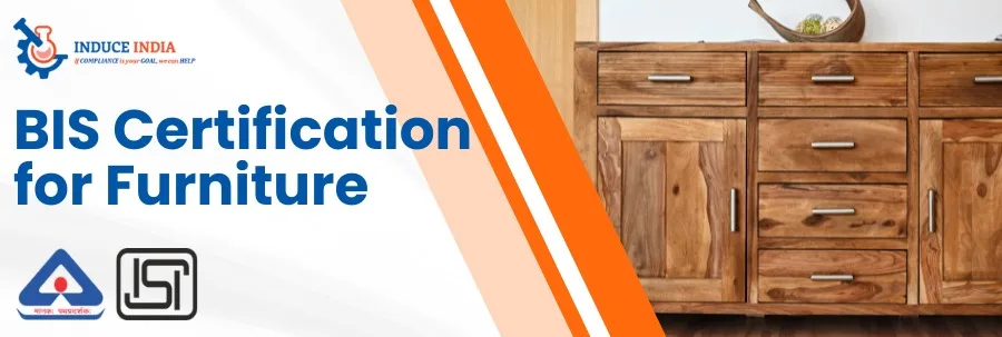 BIS Certification Mandatory for Furniture in India