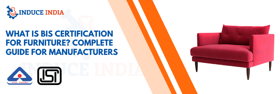 what is BIS Certification for Furniture